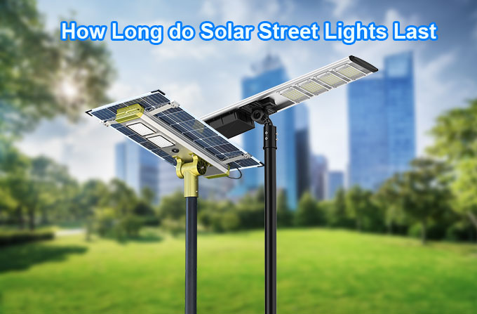 Wie lange dauern Solar Street Lights?
